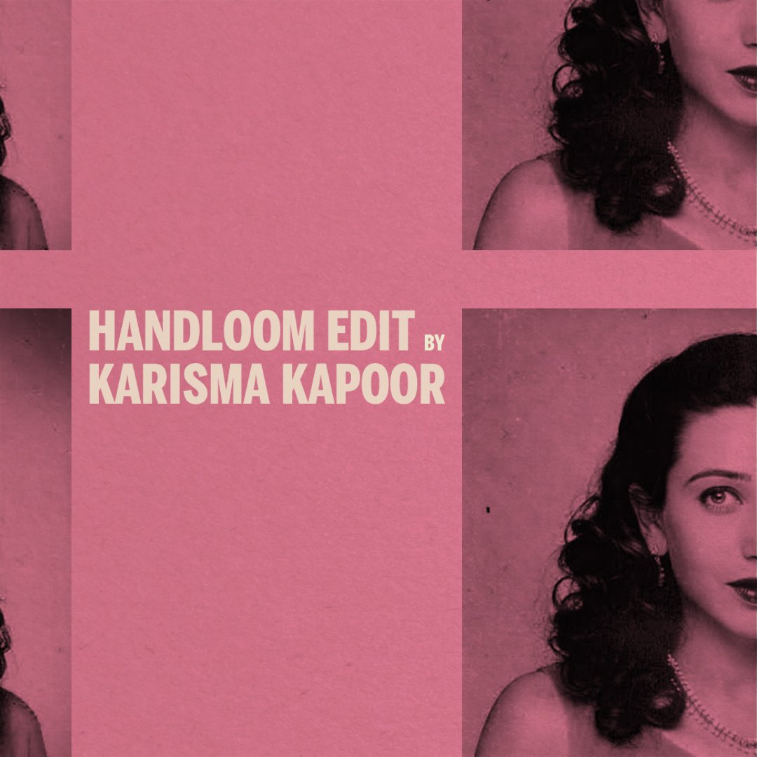 HANDLOOM EDIT BY KARISMA KAPOOR