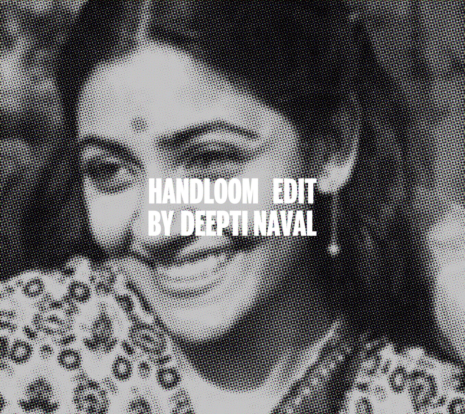 HANDLOOM EDIT BY DEEPTI NAVAL